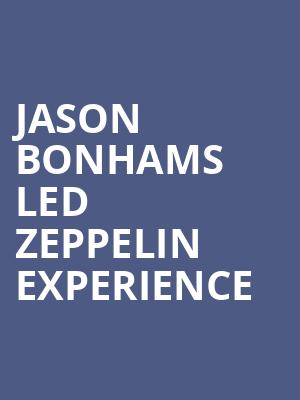 Jason Bonhams Led Zeppelin Experience, Bakersfield Fox Theater, Bakersfield