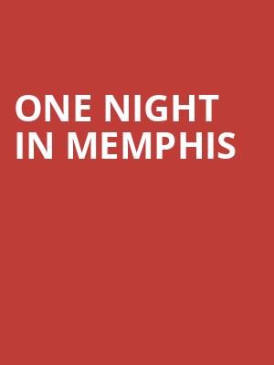 One Night in Memphis, Bakersfield Fox Theater, Bakersfield