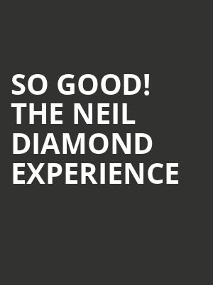 So Good The Neil Diamond Experience, Bakersfield Fox Theater, Bakersfield