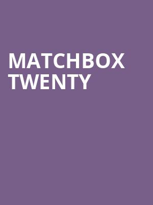 Matchbox Twenty, Mechanics Bank Arena, Bakersfield