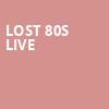 Lost 80s Live, Mechanics Bank Theater, Bakersfield