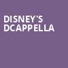 Disneys DCappella, Bakersfield Fox Theater, Bakersfield