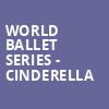 World Ballet Series Cinderella, Bakersfield Fox Theater, Bakersfield