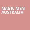 Magic Men Australia, Bakersfield Fox Theater, Bakersfield